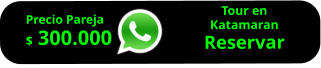 Tour en  Katamaran Reservar        Precio Pareja $ 300.000