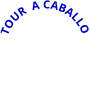 TOUR  A CABALLO