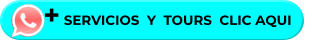 + SERVICIOS  Y  TOURS  CLIC AQUI