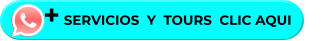 + SERVICIOS  Y  TOURS  CLIC AQUI