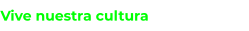 Vive nuestra cultura