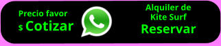 Alquiler de Kite Surf Reservar        Precio favor $ Cotizar