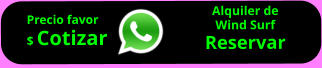 Alquiler de Wind Surf Reservar        Precio favor $ Cotizar