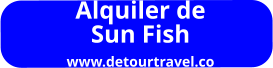 Alquiler de Sun Fish www.detourtravel.co