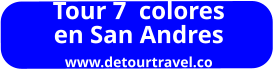 Tour 7  colores  en San Andres www.detourtravel.co