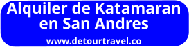 Alquiler de Katamaran en San Andres www.detourtravel.co
