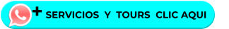 + SERVICIOS  Y  TOURS  CLIC AQUI