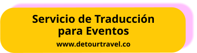 Servicio de Traducción para Eventos www.detourtravel.co