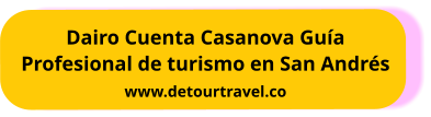 Dairo Cuenta Casanova Guía Profesional de turismo en San Andrés www.detourtravel.co