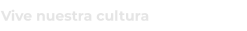 Vive nuestra cultura