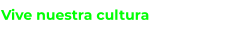 Vive nuestra cultura