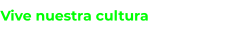 Vive nuestra cultura